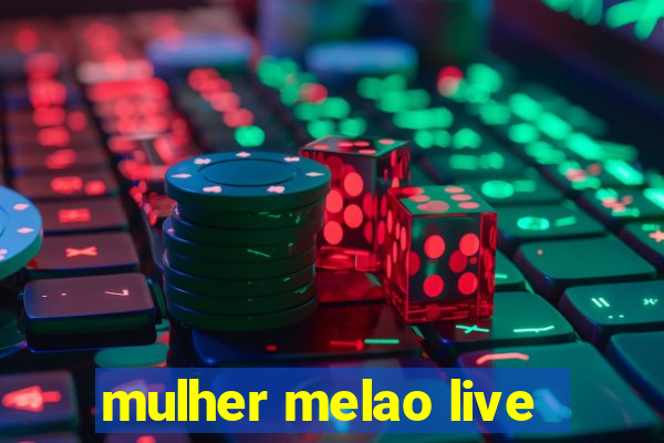 mulher melao live